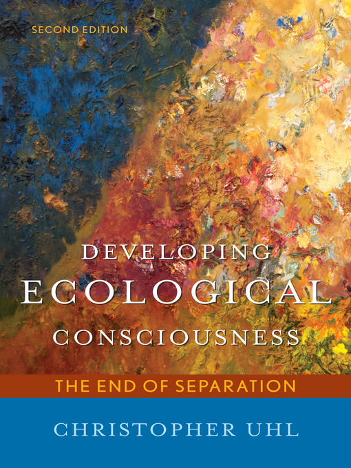 Title details for Developing Ecological Consciousness by Christopher Uhl - Available